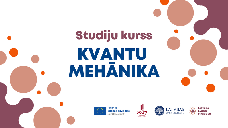Rudens semestrī iespējams apgūt studiju kursu “Kvantu mehānika”