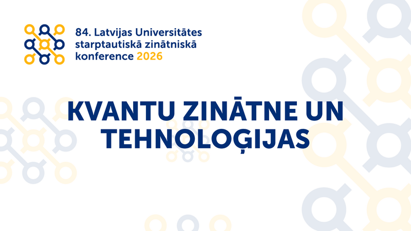 LU 84. starptautiskā zinātniskā konference: Kvantu zinātne un tehnoloģijas